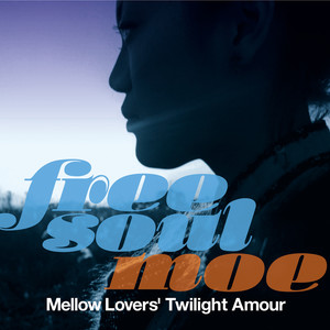 Free Soul Moe/Mellow Lovers' Twilight Amour