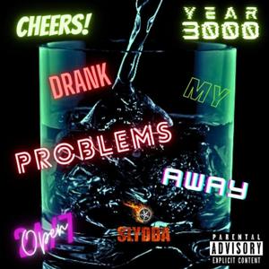 Drank My Problems Away (Explicit)