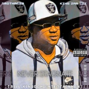 Never Stagnate (Explicit)