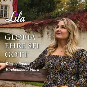 Gloria - Ehre sei Gott (Die schönsten Kirchenlieder Vol. 2)