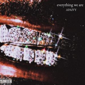 everything we are (Explicit)