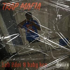 Trap Mafia (feat. Baby keo) [Explicit]