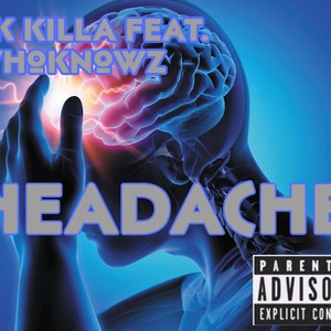 Headache (feat. Whoknowz) (Explicit)