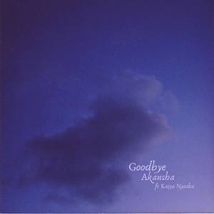 Goodbye(feat. Kaiya Nyasha)