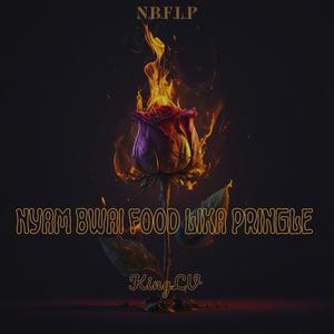 Nyam bwai food lika Pringle (NBFLP) [Explicit]