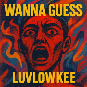 Wanna Guess (Explicit)