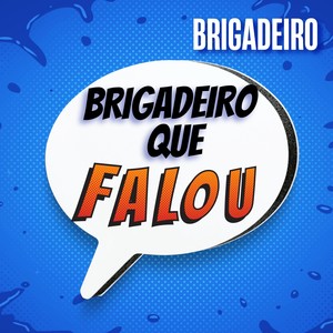 BRIGADEIRO QUE FALOU