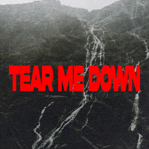 Tear Me Down