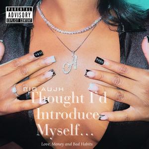 Though I'd Introduce Myself (Explicit)