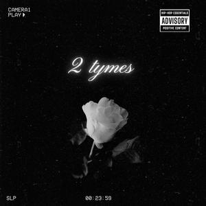 2 tymes (Explicit)