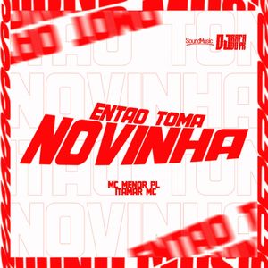Então Toma Novinha (Explicit)
