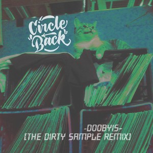 Circle Back (The Dirty Sample Remix) [Explicit]