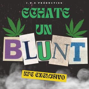 Echate un Blunt