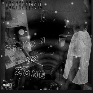 Stuck n my Zone (Explicit)