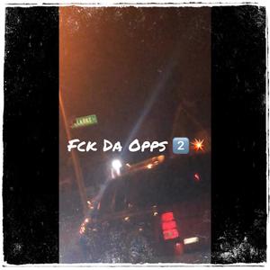 Fck Da Opps 2 (Explicit)