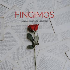 Fingimos (feat. El Meritorio)