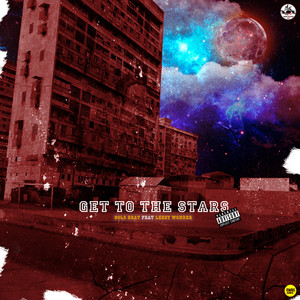 Get to the Stars (Explicit)