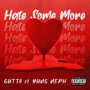 Hate Some More (feat. Young Neph) (Explicit)