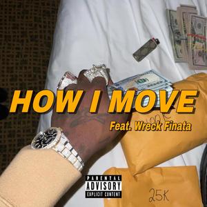 How I Move (feat. Wreck Finata) (Explicit)