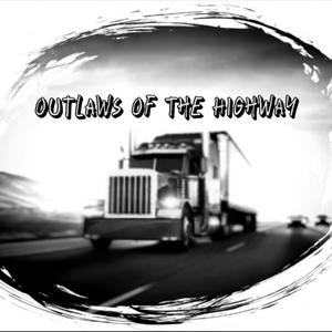 Outlaws of the Highway (feat. Charlie Farley)