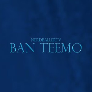 Ban Teemo(feat. LadyGameLyric)