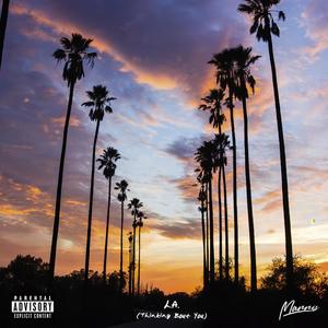 L.A. (Thinkin Bout You) [Explicit]