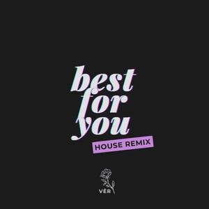 Best For You (Summer House Remix)