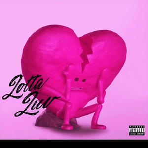 Lotta Luv (Explicit)