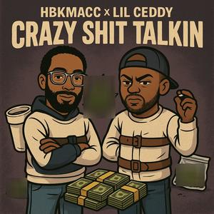 Crazy **** Talkin (feat. Lil Ceddy) (Explicit)