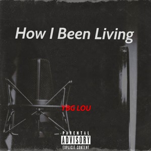 How I Been Living (Explicit)