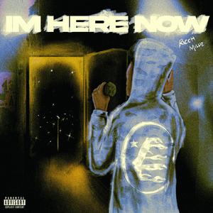 IM HERE NOW (Explicit)