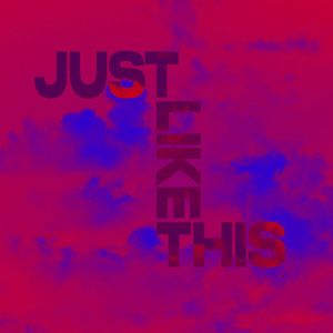 Just Like This