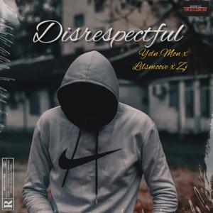 Disrespectful (feat. Lilsmoove & Zj) [Explicit]