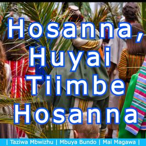 Hosanna Huyai Tiimbe Hosanna
