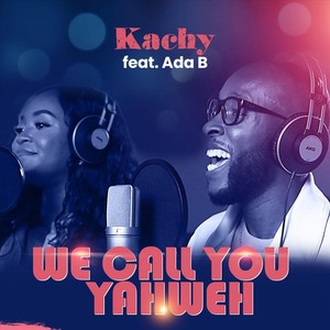 We Call You Yaweh (feat. Ada B)