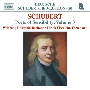 Schubert, F.: Lied Edition 20 - Poets of Sensibility, Vol. 3