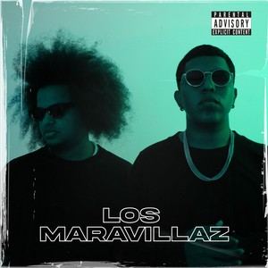 Los Maravillaz (Explicit)