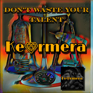 Don't Waste Your Talent (Explicit)