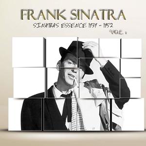 Sinatra's Essence 1939 - 1952, Vol. 1