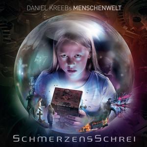 Daniel Kreebs Menschenwelt Schmerzensschrei