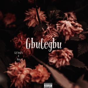 Gbulegbu (feat. Big REA )