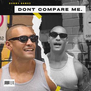 DONT COMPARE ME (Explicit)