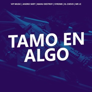 Vip Music - Tamo en Algo (Remix)