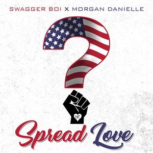 Spread Love (feat. Morgan Danielle) [Explicit]