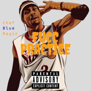 Fucc Practice (feat. Jun3TheGuru) [AI] [Explicit]