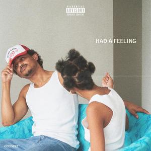 Had A Feeling (Explicit)