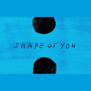 Shape of you