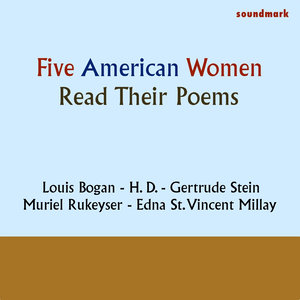 Gertrude Stein, H.D., Louise Bogan, Edna St. Vincent Millay & Muriel Rukeyser Read Their Poems