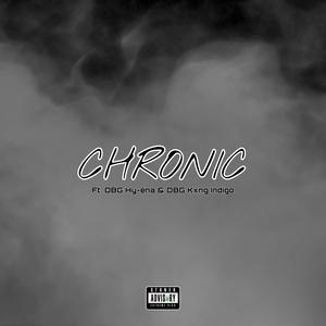 Chronic (feat. DBG Hy-éna & DBG Kxng Indigo) (Explicit)