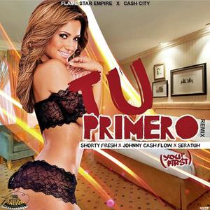 Tu Primero(feat. Shorty Fresh Boy & Johnny Cashflow) (Remix|Explicit)